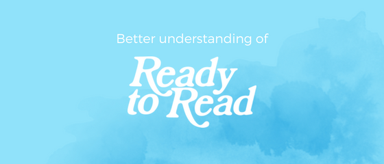 Better Understanding of Ready to Read